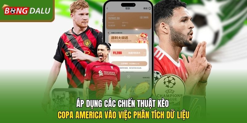 Áp dụng các chiến thuật kèo Copa America vào việc phân tích dữ liệu
