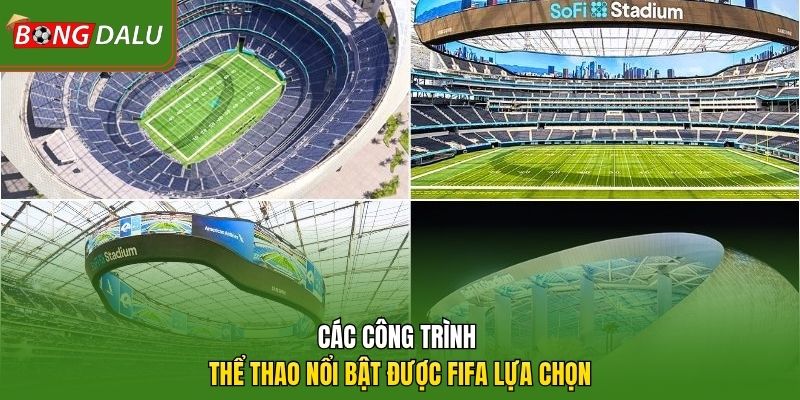Các công trình thể thao nổi bật được FIFA lựa chọn